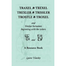 Traxel, Trexel, Trexler, Trissler, Trostle, Troxel and Similar Surnames Beginning with the Letters T and D