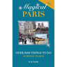 Magical Paris: Over 100 Things to Do Across Paris