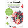 Anaphylaxis: The Essential Guide: An Action Plan For Living With Life-Threatening Allergies