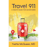 Travel 911: A Health Guide for Adventurers