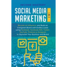 Social Media Marketing: 2 in 1: Become an Influencer & Build an Evergreen Brand with Endless Leads using Facebook, Facebook ADS, Twitter, YouTube Pint