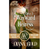 The Wayward Heiress