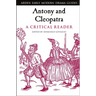Antony and Cleopatra: A Critical Reader