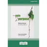 From Pain 2 Purpose: Rediscovering Joy after Suffering a Major Loss [Standard Large Print]