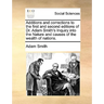 Additions and corrections to the first and second editions of Dr. Adam Smith's Inquiry into the Nature and causes of the wealth of nations.