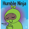Humble Ninja: A Children's Book About Developing Humility