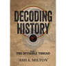 Decoding History: The Invisible Thread