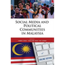 Social Media and Political Communities in Malaysia