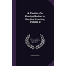 A Treatise On Foreign Bodies in Surgical Practice, Volume 2