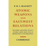 Atomic Weapons and East West Relations