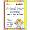 A Good Start Reading: Short "a" Words