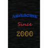 awesome since 2000: Birthday Gift for 20 Year Old Men and Women, (120 pages)