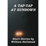 A Tap-Tap at Sundown: Short Stories by William Hallstead