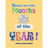 These Are the Months of the Year!: These Are the 12 Months of the Year!