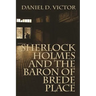 Sherlock Holmes and The Baron of Brede Place