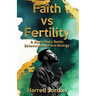 Faith vs Fertility: A Black Man's Battle Between Belief and Biology