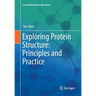 Exploring Protein Structure: Principles and Practice