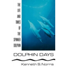Dolphin Days: The Life and Times of the Spinner Dolphin