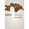 Scriptures and Sectarianism: Essays on the Dead Sea Scrolls