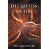 The Baptism of Fire, Personal Revival: Renewal and the Anointing for Supernatural Living