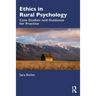Ethics in Rural Psychology: Case Studies and Guidance for Practice