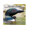 Let's Take A Journey: A Common Loon Family's Adventurous Beginning
