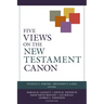Five Views on the New Testament Canon