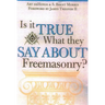 Is it True What They Say About Freemasonry?