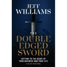 The Double Edged Sword: Cutting to the Heart of Your Business and Your Life