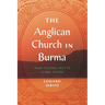 The Anglican Church in Burma: From Colonial Past to Global Future