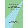George Eliot's Life, as Related in Her Letters and Journals (Volume 1)