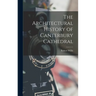 The Architectural History of Canterbury Cathedral