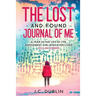 The Lost and Found Journal of Me: A Year in the Life of the Awesomest Girl Who Ever Lived (July-December)