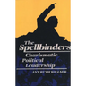 The Spellbinders: Charismatic Political Leadership
