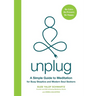 Unplug: A Simple Guide to Meditation for Busy Skeptics and Modern Soul Seekers