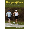 Boomerwalk!: Why Baby Boomers Should Replace Running And Jogging With Racewalking