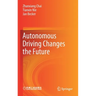 Autonomous Driving Changes the Future