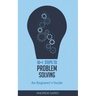10+1 Steps to Problem Solving: An Engineers Guide From A Career in Operational Technology and Control Systems