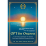 OPT For Oneness - A Fictional Journey To Inner Peace and Higher Consciousness