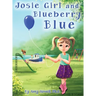 Josie Girl and Blueberry Blue