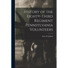 History of the Eighty-third Regiment Pennsylvania Volunteers