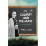 Calvary and the Mass: Two Summits of Grace