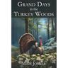 Grand Days in the Turkey Woods