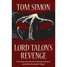 Lord Talon's Revenge: A comedy of greed, war, hatred, betrayal, and other desirable things
