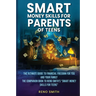 Smart Money Skills for Parents of Teens: The Ultimate Guide to Financial Freedom for You and Your Family. The Companion Book to Reno Smith's "Smart Mo