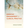 Empathic Engagement in Clinical Practice