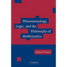 Phenomenology, Logic, and the Philosophy of Mathematics