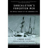 Shackleton's Forgotten Men: The Untold Tragedy of the Endurance Epic