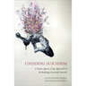 Undoing Suicidism: A Trans, Queer, Crip Approach to Rethinking (Assisted) Suicide