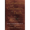 A Catechism and Confession of Faith